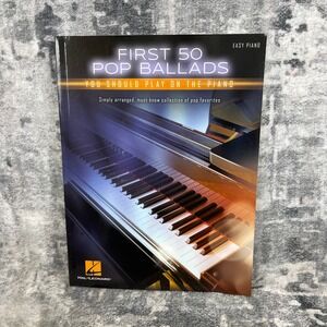 First 50 Pop Ballads You Should Play on the Piano Easy Piano Hal Leonard Book